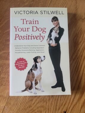 Train Your Dog Positively - Victoria Stilwell